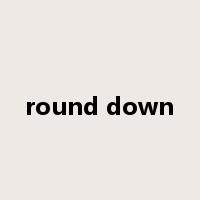 round down是什么意思
