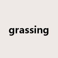 grassing是什么意思