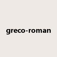 greco-roman是什么意思