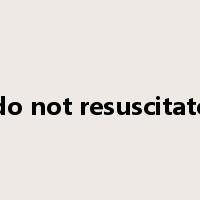 do not resuscitate是什么意思