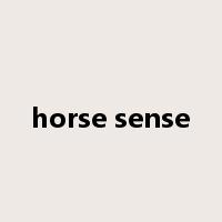 horse sense是什么意思