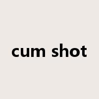 cum shot是什么意思