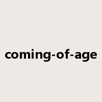 coming-of-age是什么意思