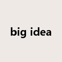 big idea是什么意思