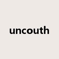 uncouth是什么意思
