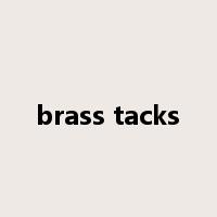 brass tacks是什么意思