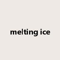 melting ice是什么意思