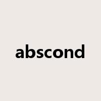 abscond是什么意思
