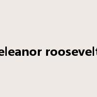 eleanor roosevelt是什么意思