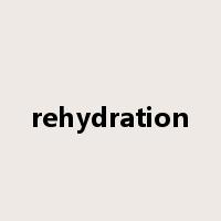 rehydration是什么意思