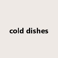 cold dishes是什么意思