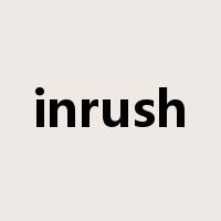 inrush是什么意思
