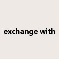 exchange with是什么意思