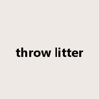 throw litter是什么意思