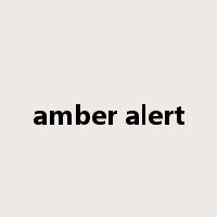 amber alert是什么意思