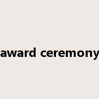 award ceremony是什么意思