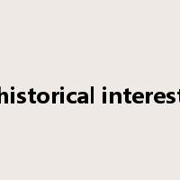 historical interest是什么意思