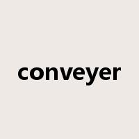 conveyer是什么意思