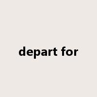 depart for是什么意思