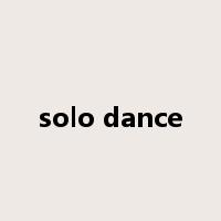 solo dance是什么意思