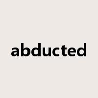 abducted是什么意思