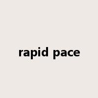 rapid pace是什么意思