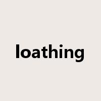 loathing是什么意思