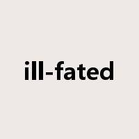 ill-fated是什么意思