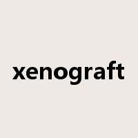 xenograft是什么意思