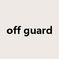 off guard是什么意思