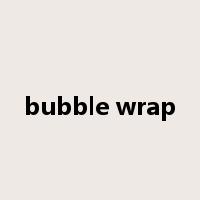 bubble wrap是什么意思