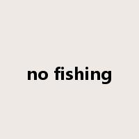 no fishing是什么意思