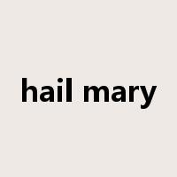 hail mary是什么意思