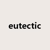 eutectic是什么意思