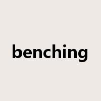 benching是什么意思