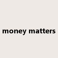 money matters是什么意思