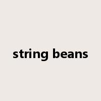 string beans是什么意思