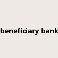 beneficiary bank是什么意思