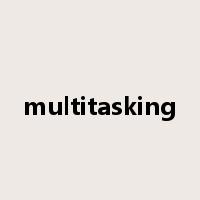 multitasking是什么意思