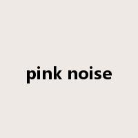 pink noise是什么意思