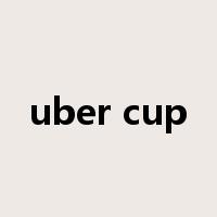uber cup是什么意思