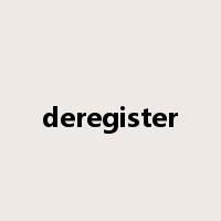 deregister是什么意思
