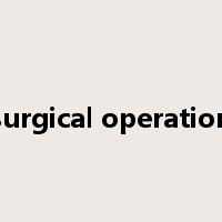 surgical operation是什么意思