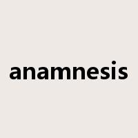 anamnesis是什么意思