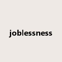 joblessness是什么意思