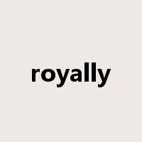 royally是什么意思