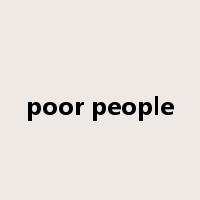 poor people是什么意思