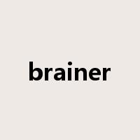 brainer是什么意思