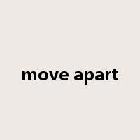 move apart是什么意思