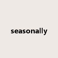 seasonally是什么意思